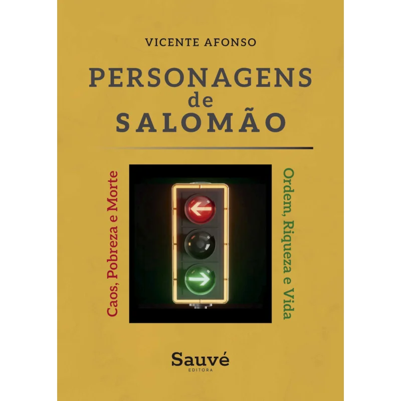 Capa de Personagens de Salomão: Ordem, Riqueza e Vida ou Caos, Pobreza e Morte, de Vicente Afonso Gomes Junior